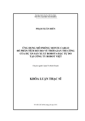 Luận văn thạc sĩ quản trị kinh doanh ứng dụng mô phỏng monter carlo để phân tích rủi ro về thời gian thi công của dự án sản xuất robot 6 bậc tự do tại công ty robot việt