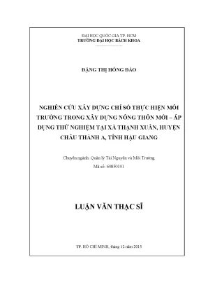 Luận văn thạc sĩ quản lý tài nguyên và môi trường nghiên cứu xây dựng chỉ số thực hiện môi trường trong xây dựng nông thôn mới áp dụng thử nghiệm tại xã thạnh xuân huyện châu thành a tỉnh hậu giang