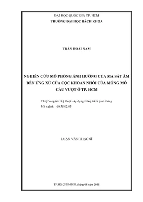 Luận văn thạc sĩ kỹ thuật xây dựng nghiên cứu mô phỏng ảnh hưởng của ma sát âm đến ứng xử của cọc khoan nhồi của móng mố cầu vượt ở tp hcm
