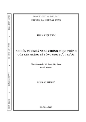 Luận án tiến sĩ nghiên cứu khả năng chống chọc thủng của sàn phẳng bê tông ứng lực trước