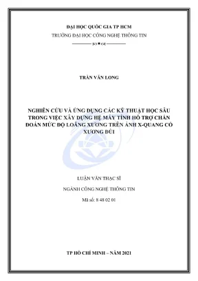 Luận văn thạc sĩ công nghệ thông tin nghiên cứu và ứng dụng các kỹ thuật học sâu trong việc xây dựng hệ máy tính hỗ trợ chẩn đoán mức độ loãng xương trên ảnh x quang cổ xương đùi