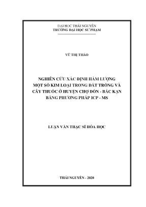 Luận văn nghiên cứu xác định hàm lượng một số kim loại trong đất trồng và cây thuốc ở huyện chợ đồn bắc kạn bằng phương pháp icp ms