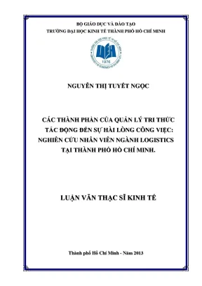 Luận văn các thành phần của quản lý tri thức tác động đến sự hài lòng công việc nghiên cứu nhân viên ngành logistics tại tp hcm luận văn thạc sĩ