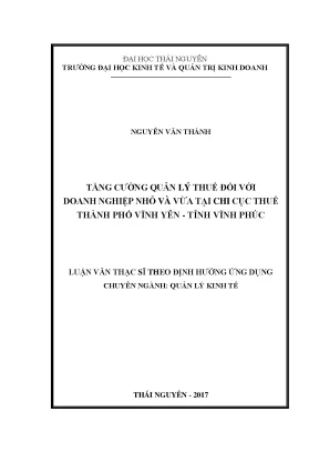 Luận văn tăng cường quản lý thuế đối với doanh nghiệp nhỏ và vừa tại chi cục thuế thành phố vĩnh yên tỉnh vĩnh phúc