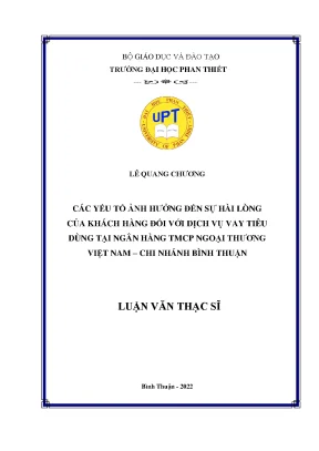 Các yếu tố ảnh hưởng đến sự hài lòng của khách hàng đối với dịch vụ vay tiêu dùng tại ngân hàng tmcp ngoại thương việt nam chi nhánh bình thuận