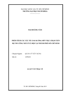 Luận văn thạc sĩ quản lý xây dựng phân tích các yếu tố ảnh hưởng đến việc chậm tiến độ thi công nhà ở xã hội tại thành phố hồ chí minh