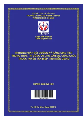 Luận văn thạc sĩ phương pháp bồi dưỡng kỹ năng giao tiếp trong thực thi công vụ cho cán bộ công chức thuộc huyện tân hiệp tỉnh kiên giang