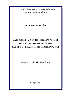 Luận văn cách ứng phó với những cảm xúc âm tính trong quan hệ xã hội của trẻ vị thành niên thành phố huế