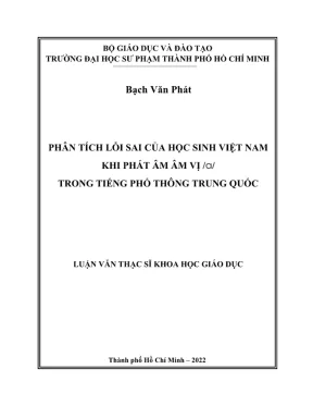 Luận văn thạc sĩ lý luận và phương pháp dạy học môn tiếng trung phân tích lổi sai của học sinh việt nam khi phát âm vị a trong tiếng phổ thông trung quốc