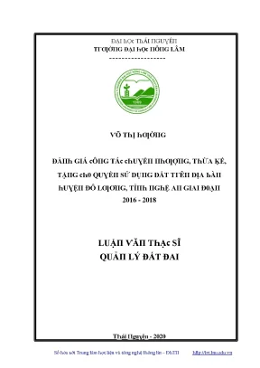 Luận văn đánh giá công tác chuyển nhượng thừa kế tặng cho quyền sử dụng đất trên địa bàn huyện đô lương tỉnh nghệ an giai đoạn 2016 2018