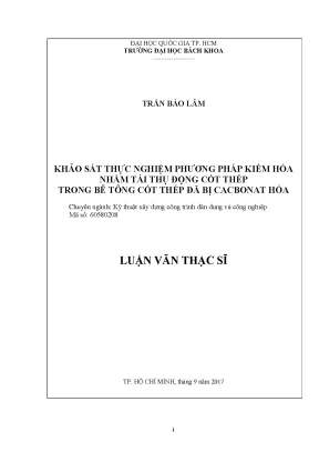 Luận văn thạc sĩ kỹ thuật xây dựng khảo sát thực nghiệm phương pháp kiềm hóa nhằm tái thụ động cốt thép trong bê tông cốt thép đã bị cacbont hóa