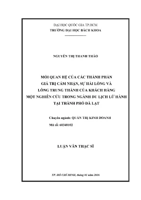 Luận văn thạc sĩ quản trị kinh doanh mối quan hệ của các thành phần giá trị cảm nhận sự hài lòng và lòng trung thành của khách hàng một nghiên cứu trong ngành du lịc lữ hành tại thành phố đà lạt