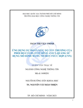 Luận văn thạc sĩ công nghệ thông tin ứng dụng dự đoán mức độ tổn thương của phổi do covid 19 từ hình ảnh x quang sử dụng mô hình mạng nơ ron phức hợp cnn