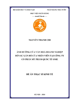 Luận văn thạc sĩ tài chính ngân hàng ảnh hưởng của văn hoá doanh nghiệp đến sự gắn bó của nhân viên tại công ty cổ phần mỹ phẩm quốc tế ome
