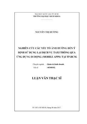 Luận văn thạc sĩ quản trị kinh doanh nghiên cứu các yếu tố ảnh hưởng đến ý định sử dụng lại dịch vụ taxi thông qua ứng dụng di động mobile apps tại tp hcm