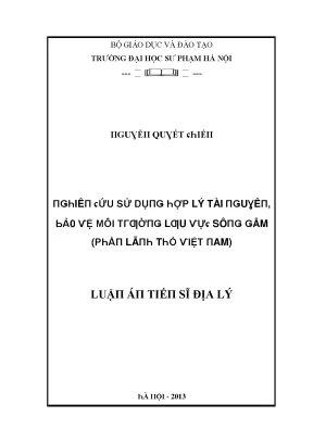Luận văn nghiên cứu sử dụng hợp lý tài nguyên bảo vệ môi trường lưu vực sông gâm phần lãnh thổ việt nam