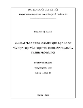 Luận văn các giải pháp nâng cao hiệu quả lập hồ sơ và nộp lưu trữ ubnd cấp quận của thành phố hà nội