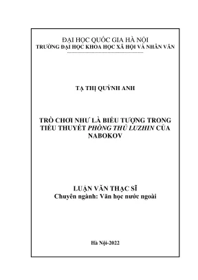 Luận văn thạc sĩ văn học trò chơi như là biểu tượng trong tiểu thuyết phòng thủ luzhin của nabokov