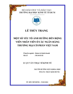 Luận văn một số yếu tố ảnh hưởng đến động viên nhân viên ở các ngân hàng thương mại cổ phần việt nam luận văn thạc sĩ