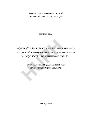 Động lực làm việc của nhân viên khối hành chính hỗ trợ bệnh viện đa khoa đồng tháp và một số yếu tố ảnh hưởng năm 2017