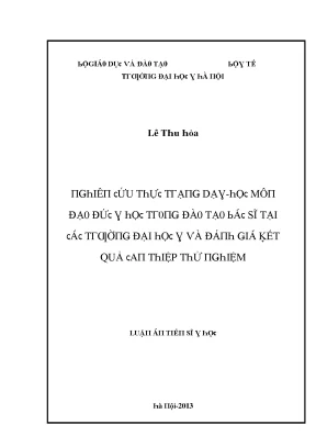 Luận văn nghiên cứu thực trạng dạy học môn đạo đức y học trong đào tạo bác sĩ tại các trường đại học y và đánh giá kết quả can thiệp thử nghiệm