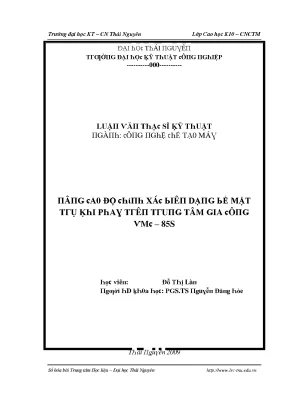Luận văn nâng cao độ chính xác biến dạng bề mặt trụ khi phay trên trung tâm gia công vmc 85s