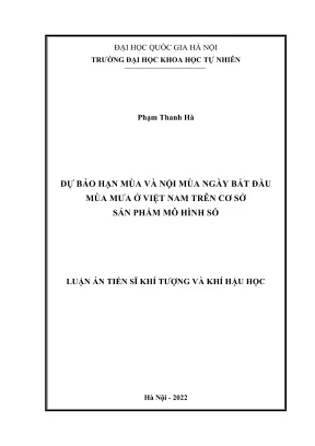 Luận án tiến sĩ khí tượng và khí hậu học dự báo hạn mùa và nội mùa ngày bắt đầu mùa mưa ở việt nam trên cơ sở sản phẩm mô hình số