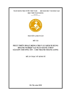 Luận văn thạc sĩ tài chính ngân hàng phát triển hoạt động cho vay khách hàng doanh nghiệp tại ngân hàng tmcp sài gòn thương tín chi nhánh thăng long