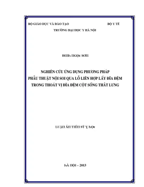 Luận văn nghiên cứu ứng dụng phương pháp phẫu thuật nội soi qua lỗ liên hợp lấy đĩa đệm trong thoát vị đĩa đệm cột sống thắt lưng