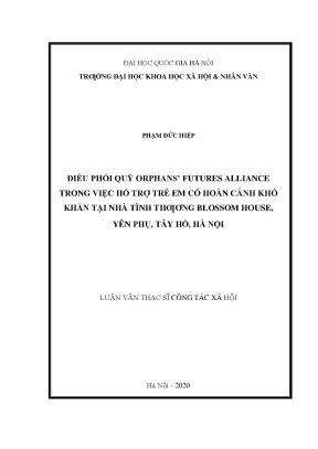 Luận văn thạc sĩ điều phối quỹ orphans futures alliance trong hỗ trợ trẻ em có hoàn cảnh khó khăn tại nhà tình thương blossom house yên phụ tây hồ hà nội