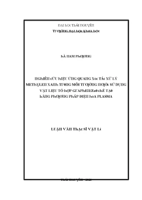 Luận văn nghiên cứu hiệu ưng quang xúc tác xử lý methylen xanh trong môi trường nước sử dụng vật liệu tổ hợp graphen zno chế tạo bằng phương pháp điện hóa plasma