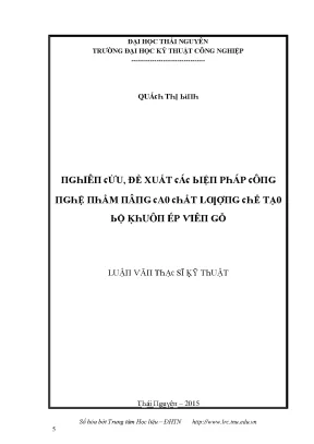 Luận văn nghiên cứu đề xuất các biện pháp công nghệ nhằm nâng cao chất lượng chế tạo bộ khuôn ép viên gỗ