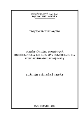 Luận văn nghiên cứu nâng cao hiệu quả nghiền bột giấy khi dùng máy nghiền dạng đĩa trong ngành công nghiệp giấy