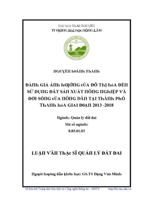 Luận văn đánh giá ảnh hưởng của đô thị hóa đến sử dụng đất sản xuất nông nghiệp và đời sống của nông dân tại thành phố thanh hóa giai đoạn 2013 2018
