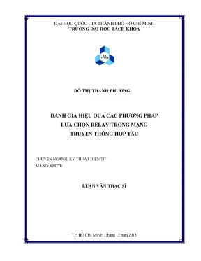 Luận văn thạc sĩ kỹ thuật điện tử đánh giá hiệu quả các phương pháp lựa chọn relay trong mạng truyền thông hợp tác