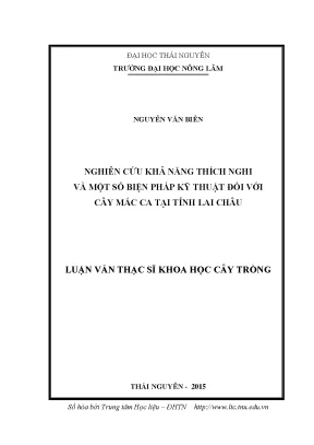 Luận văn nghiên cứu khả năng thích nghi và một số biện pháp kỹ thuật đối với cây mắc ca tại tỉnh lai châu