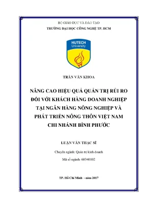 Luận văn nâng cao hiệu quả quản trị rủi ro đối với khách hàng doanh nghiệp tại ngân hàng nông nghiệp và phát triển nông thôn việt nam chi nhánh bình phƣớc