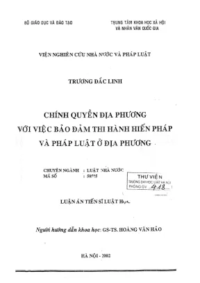 Luận án tiến sĩ luật học chính quyền địa phương việc bảo đảm thi hành hiến pháp và pháp luật ở địa phương