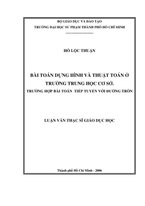 Luận văn thạc sĩ lý luận và phương pháp dạy học môn toán bài toán dựng hình và thuật toán ở trường trung học cơ sở trường hợp bài toán tiếp tuyến với đường tròn