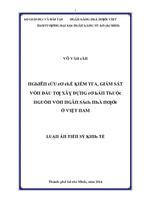 Luận văn nghiên cứu cơ chế kiểm tra giám sát vốn đầu tư xây dựng cơ bản thuộc nguồn vốn ngân sách nhà nước ở việt nam