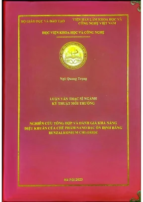 Luận văn thạc sĩ kỹ thuật môi trường nghiên cứu tổng hợp và đánh giá khả năng diệt khuẩn của chế phẩm nano bạc ổn định bằng benzalkonium chloride