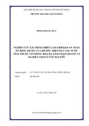 Luận văn thạc sĩ kỹ thuật xây dựng nghiên cứu xác định chiều cao giới hạn an toàn ổn định trượt của bờ dốc trên đất tàn sườn tích thuộc vỏ phong hóa đá xâm nhập granit và đá biến chất ở tây nguyên