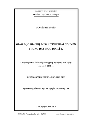 Luận văn giáo dục giá trị di sản tỉnh thái nguyên trong dạy học địa lí lớp 12