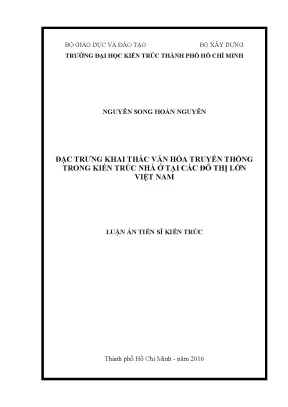 Luận án tiến sĩ kiến trúc đặc trưng khai thác văn hóa truyền thống trong kiến trúc nhà ở tại các đô thị lớn việt nam
