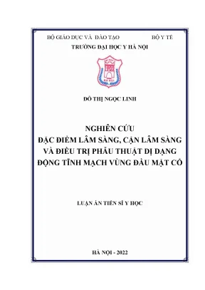 Luận án tiến sĩ y học nghiên cứu đặc điểm lâm sàng cận lâm sàng và điều trị phẫu thuật dị dạng động tĩnh mạch vùng đầu mặt cổ