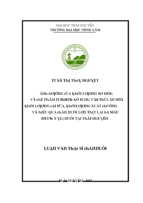 Luận văn ảnh hưởng của khối lượng sơ sinh và chế phẩm probiotic bổ sung vào thức ăn đến khối lượng cai sữa khối lượng xuất chuồng và hiệu quả chăn nuôi lợn thịt lai ba máu duroc x yl nuôi tại