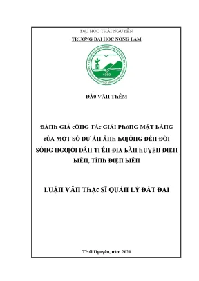 Luận văn đánh giá công tác giải phóng mặt bằng của một số dự án ảnh hưởng đến đời sống người dân trên địa bàn huyện điện biên tỉnh điện biên