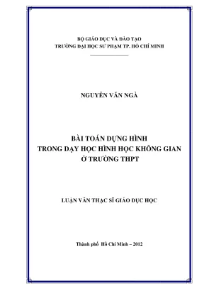 Luận văn thạc sĩ lý luận và phương pháp dạy học môn toán bài toán dựng hình trong dạy học hình học không gian ở trường thpt
