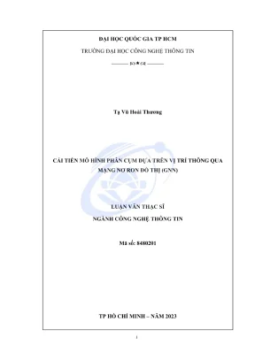 Luận văn thạc sĩ công nghệ thông tin cải tiến mô hình phân cụm dựa trên vị trí thông qua mạng nơ ron đồ thị gnn