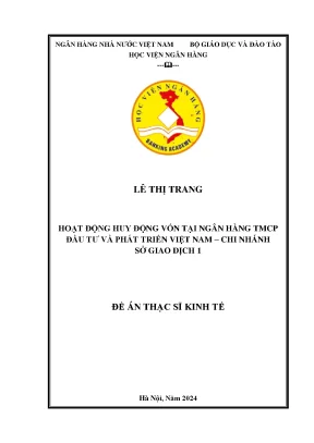 Luận văn thạc sĩ tài chính ngân hàng hoạt động huy động vốn tại ngân hàng thương mại cổ phần đầu tư và phát triển việt nam chi nhánh sở giao dịch 1